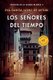 Los senores del tiempo / The Lords of Time (White City Trilogy. Book 3) (Spanish, Paperback): Eva Garcia Saenz