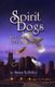 Spirit Dogs - Heroes Return (Paperback): Susan Kelleher