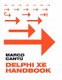 Delphi XE Handbook - A Guide to New Features in Delphi XE (Paperback): Marco Cantu