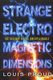 Strange Electromagnetic Dimensions - The Science of the Unexplainable (Paperback): Louis Proud