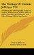 The Writings Of Thomas Jefferson V18 - Containing His Autobiography, Notes On Virginia, Parliamentary Manual, Official Papers,...