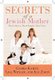 Secrets of a Jewish Mother - Real Advice, Real Family, Real Love (Paperback): Jill Zarin, Lisa Wexler, Gloria Kamen