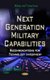 Next Generation Military Capabilities - Recommendations for Technology Investment (Hardcover): Travis Beech