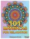 101 Mandalas For Relaxation - Big Mandala Coloring Book for Adults 101 Images Stress Management Coloring Book For Relaxation,...