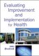 Evaluating Improvement and Implementation for Health (Paperback, Ed): John Ovretveit