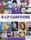 R.I.P. Cartoons - Celebrity Departures 2016 (Paperback): Michael Cashmore-Hingley