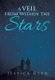 A Veil from Within the Stars (Hardcover): Jessica Reed