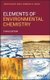 Elements of Environmental Chemistry, Third Edition (Hardcover, 3rd Edition): JD Raff