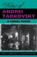 The Films of Andrei Tarkovsky - A Visual Fugue (Paperback): Vida T. Johnson, Graham Petrie