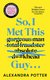 So, I Met This Guy . . . (Paperback): Alexandra Potter