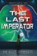 The Last Imperator (Hardcover): M L Tishner