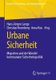 Urbane Sicherheit - Migration und der Wandel kommunaler Sicherheitspolitik (German, Paperback, 1. Aufl. 2021): Hans-Jurgen...