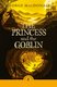 Puffin Classic: The Princess and the Goblin (Paperback): George MacDonald