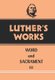 Luther's Works, Volume 37 - Word and Sacrament III (Hardcover): Robert H. Fischer, Martin Luther