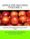 Apple Pie Recipes - www.platinumrecipescollection.com (Paperback): Platinum Recipes Collection
