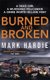 Burned and Broken - A gripping detective mystery you won't be able to put down (Paperback): Mark Hardie