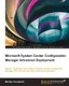 Microsoft System Center Configuration Manager Advanced Deployment (Paperback): Martyn Coupland