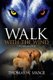 Walk With The Wind - The Endless Circle (Paperback): Thomas W Savage