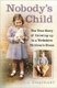 Nobody's Child - The True Story or Growing up in a Yorkshire Children's Home (Paperback): G.J. Urquhart