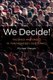 We Decide! - Theories and Cases in Participatory Democracy (Paperback): Michael Menser