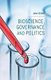 Bioscience, Governance and Politics (Paperback, 1st ed. 2014): J Gillott