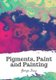 Pigments, Paint and Painting (Paperback): George Terry