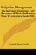 Irrigation Management - The Operation, Maintenance, And Betterment Of Works For Bringing Water To Agricultural Lands (1916)...