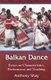 Balkan Dance - Essays on Characteristics, Performance and Teaching (Paperback): Anthony Shay