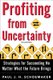 Profiting from Uncertainty - Strategies for Succeeding No Matter What the Future Brings (Hardcover): Paul Schoemaker, Robert E....