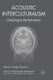 Acoustic Interculturalism - Listening to Performance (Paperback, 1st ed. 2012): Marcus Cheng Chye Tan