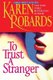 To Trust a Stranger (Large print, Paperback, Large Print): Karen Robards