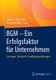 BGM - Ein Erfolgsfaktor fur Unternehmen - Loesungen, Beispiele, Handlungsanleitungen (German, Hardcover, 1. Aufl. 2018): Mario...