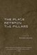 The Place Between the Pillars (Hardcover): Brandon Glossop
