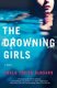 The Drowning Girls - A Novel of Suspense (Paperback, Original ed.): Paula Treick Deboard