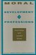 Moral Development in the Professions - Psychology and Applied Ethics (Hardcover): James R. Rest, Darcia Narvez