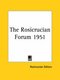 The Rosicrucian Forum 1951 (Paperback): Rosicrucian Editors