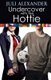 Undercover with the Hottie (Paperback): Juli Alexander