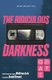 The Ridiculous Darkness (Paperback): Wolfram Lotz