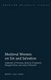 Medieval Women on Sin and Salvation - Hadewijch of Antwerp, Beatrice of Nazareth, Margaret Ebner, and Julian of Norwich...