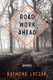 Road Work Ahead (Paperback, Sibling Rivalry PR ed.): Raymond Luczak