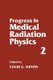 Progress in Medical Radiation Physics - Volume 2 (Paperback, Softcover reprint of the original 1st ed. 1985): Colin G. Orton