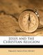 Jesus and the Christian Religion (Paperback): Francis Augustus Henry