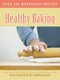 Healthy Baking (Paperback): Mft Florence Bienenfeld Ph. D.
