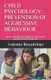 Child Psychology - Prevention of Aggressive Behaviour: What You Need to Know to Deal with Aggression in Your Life (Paperback):...
