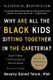 Why Are All the Black Kids Sitting Together in the Cafeteria? (Paperback, 2nd ed.): Beverly Daniel Tatum
