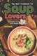 The Best Cookbook for Soup Lovers - Heavenly Tasty Soup Recipes with Simple Instructions (Paperback): Stephanie Sharp