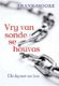 Vry Van Sonde Se Houvas - Elke Dag Meer Soos Jesus (Afrikaans, Paperback): Frank Moore