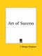 Art of Success (1909) (Paperback): T. Sharper Knowlson