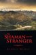 The Shaman and the Stranger (Paperback): Dennis Mckay