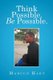 Think Possible. Be Possible. (Paperback): Marcus Hart